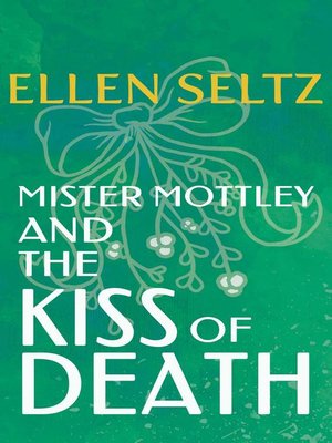 cover image of Mister Mottley and the Kiss of Death